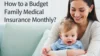 budget family medical insurance monthly